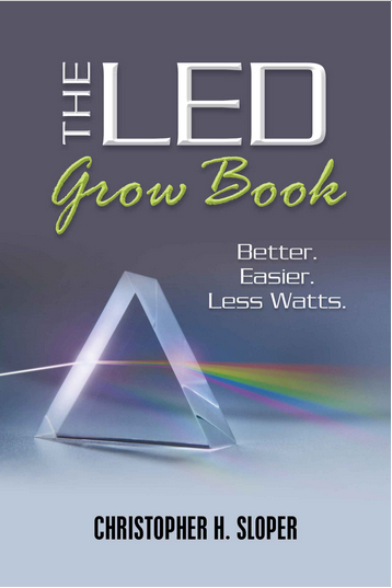 The LED Grow Book by Christopher H. Sloper